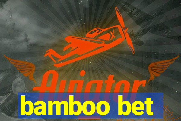 bamboo bet